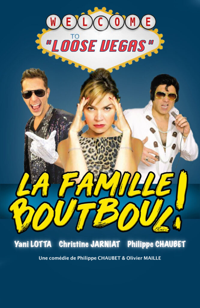 Yani Lotta, Philippe Chaubet, Christine Jarniat  » La Famille Boutboul ! « à Loose Vegas !» COMEDIE