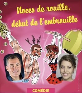 « Noce de rouille, début de l’embrouille » Avec Corinne Delpech et Sébastien Laussier COMEDIE