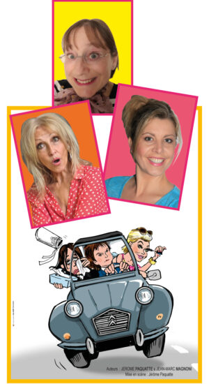 « Bla Bla Drive » avec Geneviève GIL, Hélène NEVEU, et Corinne DELPECH COMEDIE