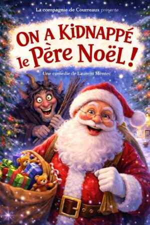 « On a kidnappé le Père Noël » avec Laurent Mentec et Nicolas Guillaume SPECTACLE ENFANT
